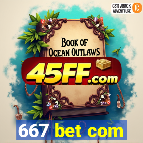 667 bet com